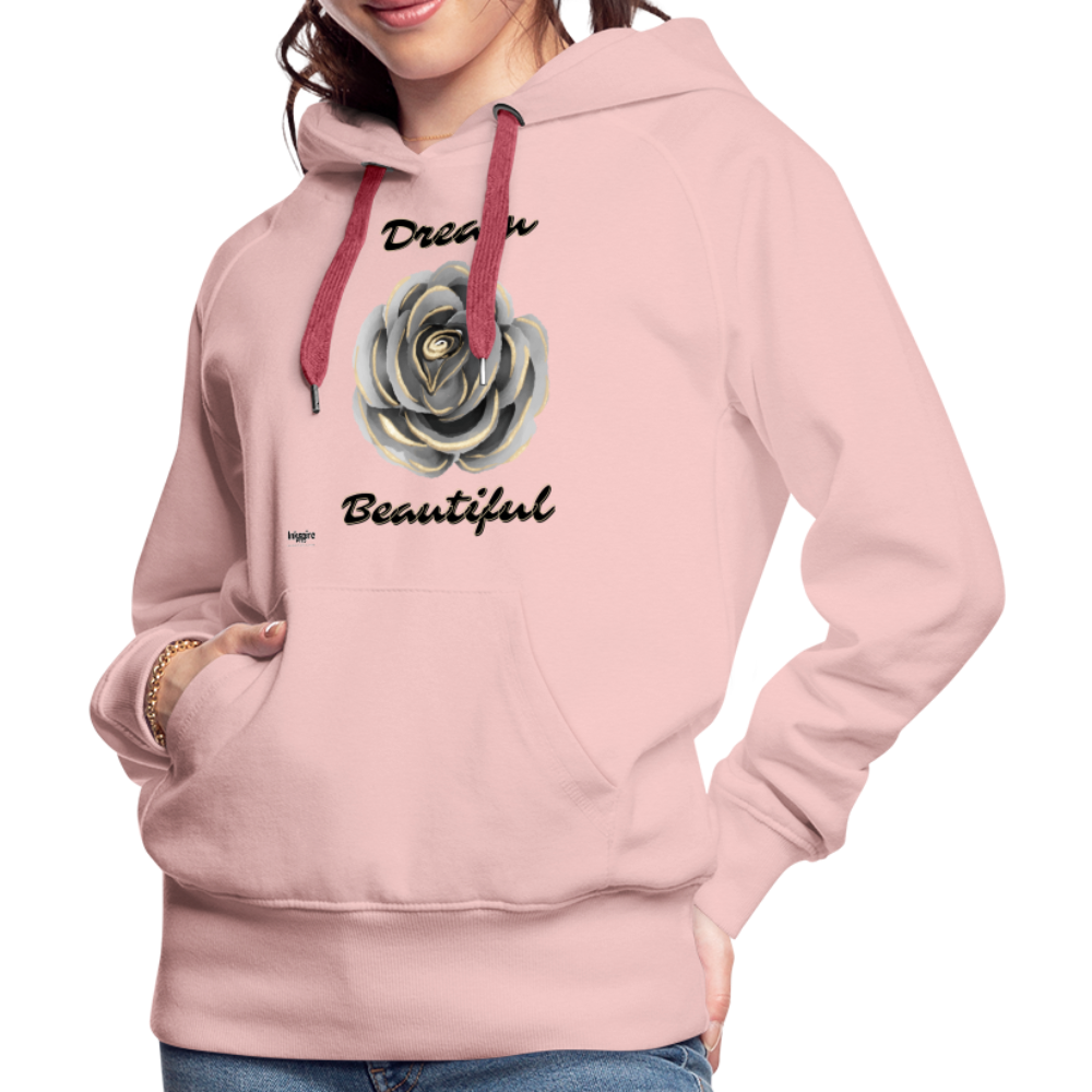 Women’s Premium Hoodie | Dream Beautiful - crystal pink